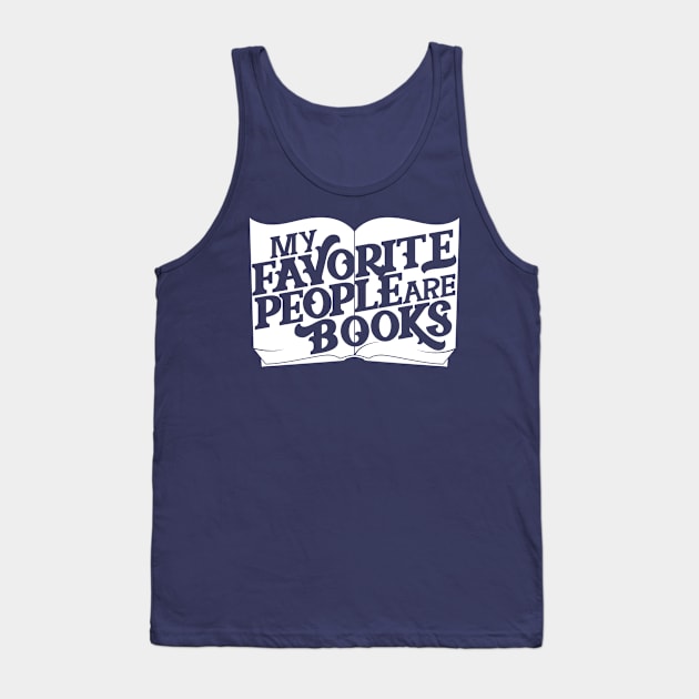 My Favorite People are Books Tank Top by polliadesign